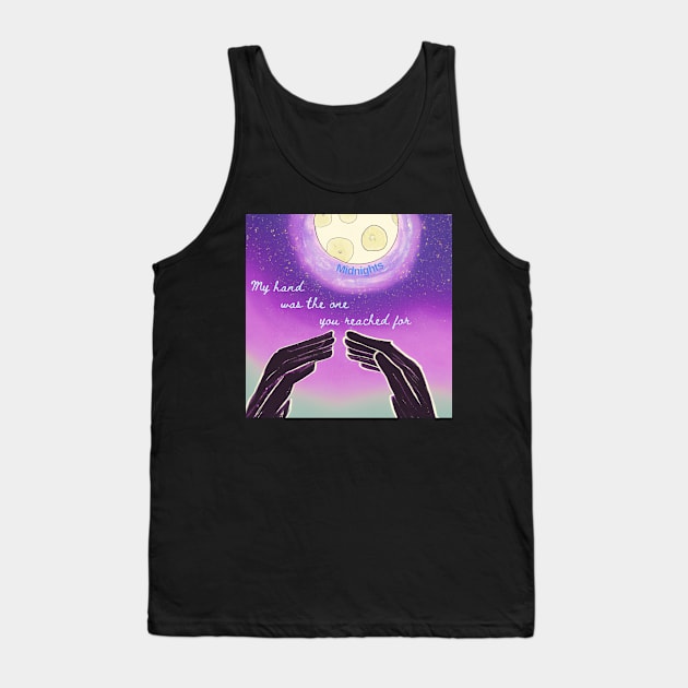 My hand was the one you reached for Midnights Tank Top by DadOfMo Designs